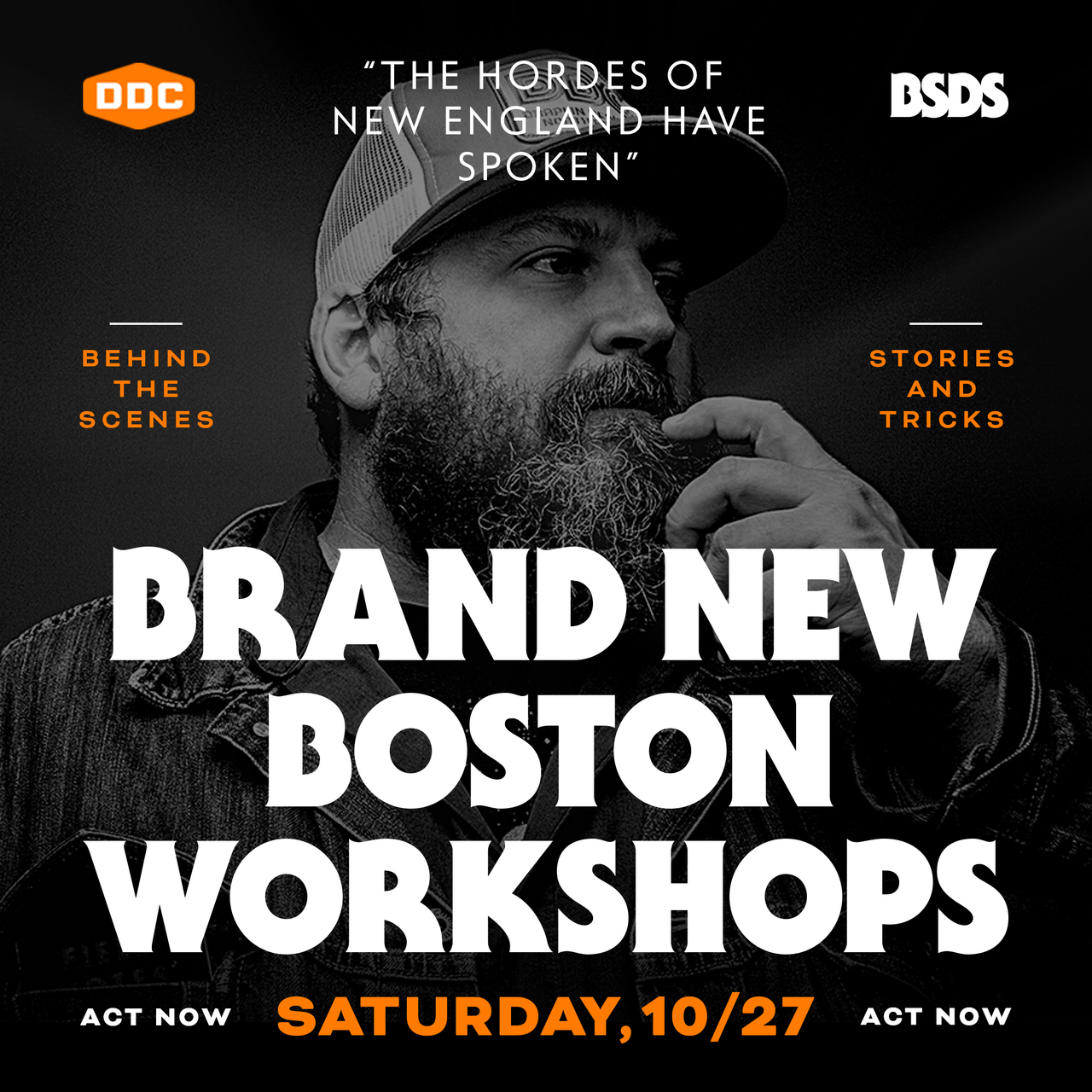 Brand New Boston Workshops poster with a black-and-white portrait and orange accents: The hordes of New England have spoken; behind the scenes, stories and tricks; Saturday, 10/27.