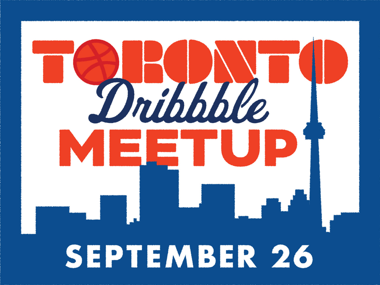 Toronto Dribbble Meetup poster with red and blue lettering, a skyline silhouette and September 26 date.