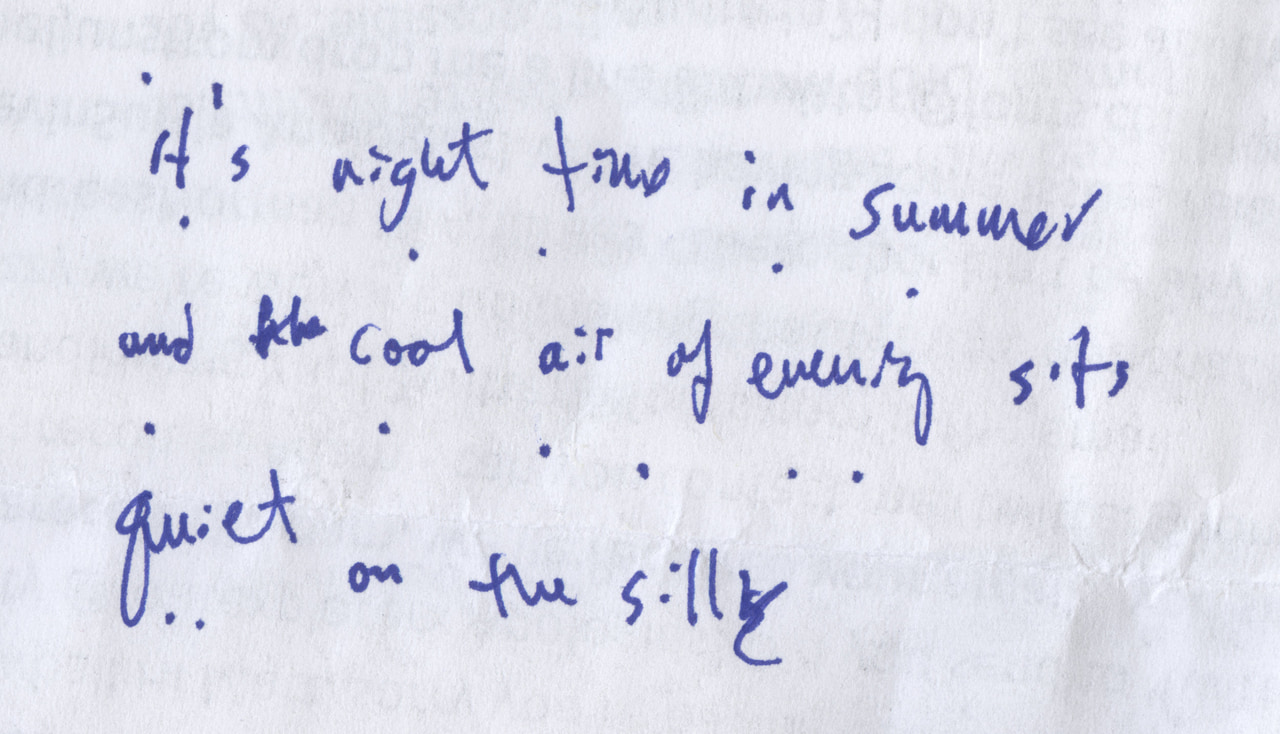 Blue handwritten poem: It's night time in summer and the cool air of evening sits quiet on the sill.