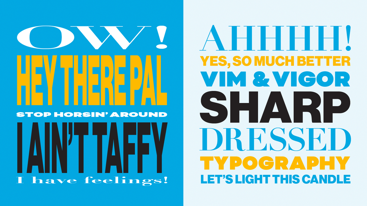Two-panel typography specimen contrasting Ow! Hey there pal, stop horsin’ around, Laffy Taffy with Ahhhhh! Yes, so much better; vim & vigor; sharp dressed typography; let’s light this candle.
