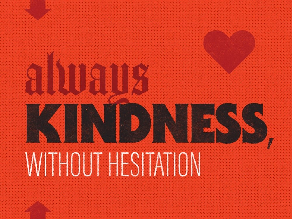 Black lettering reading always KINDNESS, WITHOUT HESITATION on an orange textured background.
