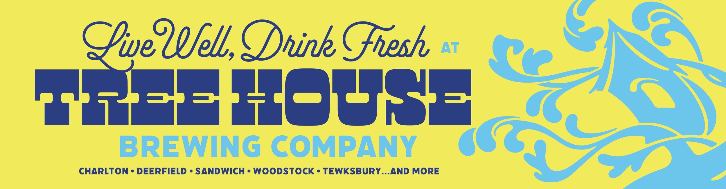 Tree House Brewing Company banner reading Live well, drink fresh, with a light blue ornamental tree on yellow. Locations listed: Charlton, Deerfield, Sandwich, Woodstock and Tewksbury.