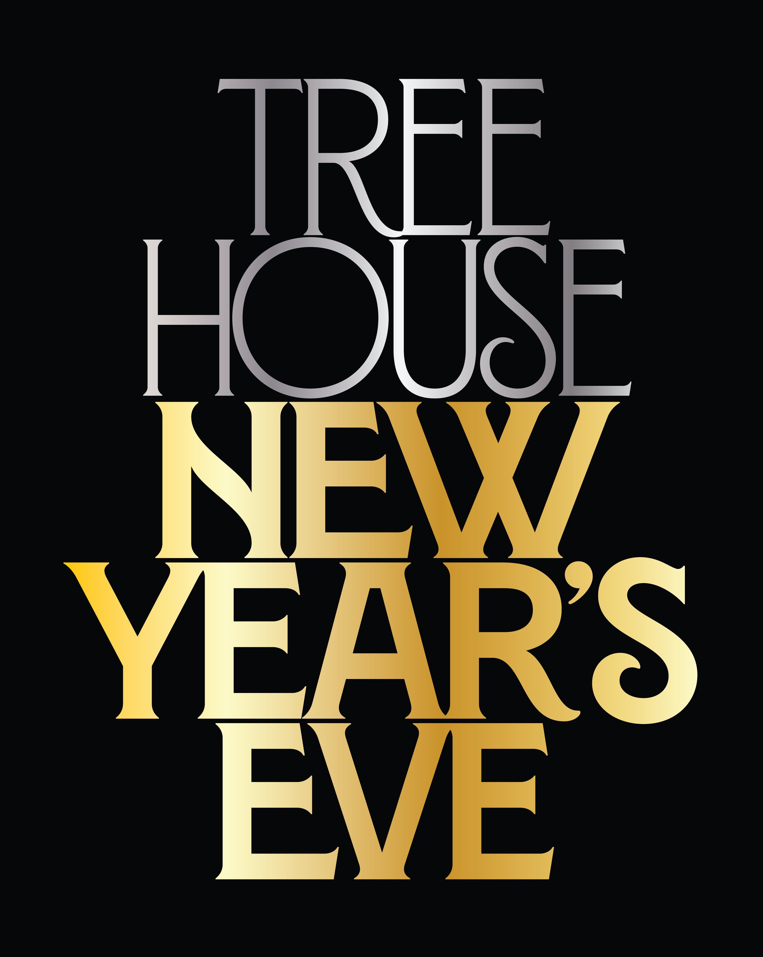 Tree House New Year's Eve graphic: thin white Tree House lettering above large gold serif New Year's Eve lettering on black.